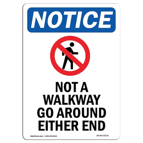 Safety Sign, OSHA Notice, 24" Height, Aluminum, Not A Walkway Go Around Sign With Symbol, Portrait